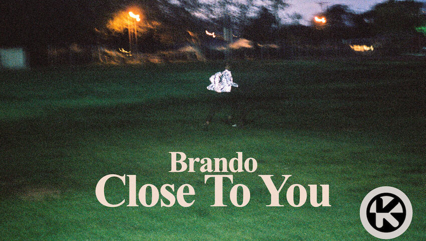 Brando veröffentlicht seine Single Close To You