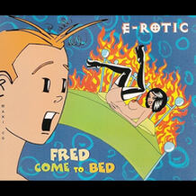 Fred Come To Bed