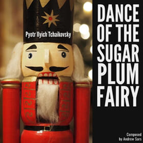 Dance Of The Sugar Plum Fairy (The Nutcracker)