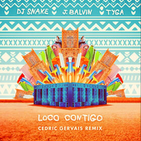 Loco Contigo (Cedric Gervais Remix)